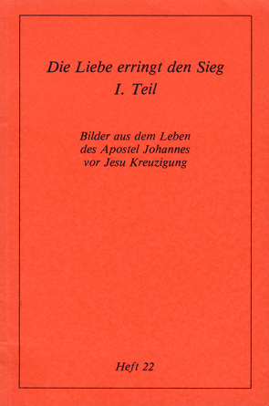 Köstliche Szenen aus dem Erdenleben Jesu / Die Liebe erringt den Sieg von Seltmann,  Max