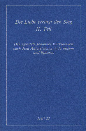 Köstliche Szenen aus dem Erdenleben Jesu / Die Liebe erringt den Sieg von Seltmann,  Max