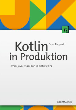 Kotlin in Produktion von Ruppert,  Sven