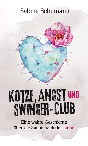 Kotze, Angst und Swinger-Club von Büchermacherei,  Gabi Schmid ·, Büchermacherei,  Ursula Hahnenberg ·, OOOGrafik,  Corina Witte-Pflanz ·, Schumann,  Sabine