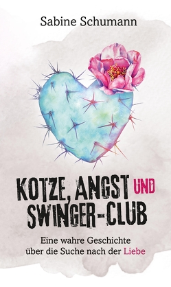 Kotze, Angst und Swinger-Club von Büchermacherei,  Gabi Schmid ·, Büchermacherei,  Ursula Hahnenberg ·, OOOGrafik,  Corina Witte-Pflanz ·, Schumann,  Sabine