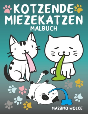 Kotzende Miezekatzen Malbuch von Wolke,  Massimo