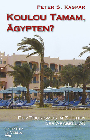 Koulou Tamam, Ägypten? von Kaspar,  Peter S.