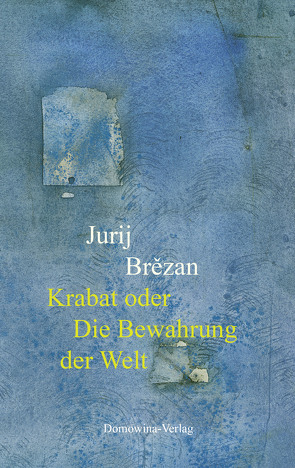 Krabat oder Die Bewahrung der Welt von Brezan,  Jurij