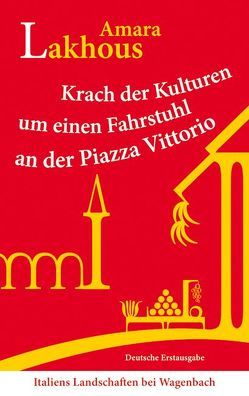 Krach der Kulturen um einen Fahrstuhl an der Piazza Vittorio von Lakhous,  Amara, Mersetzky,  Michaela