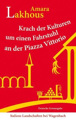 Krach der Kulturen um einen Fahrstuhl an der Piazza Vittorio von Lakhous,  Amara, Mersetzky,  Michaela