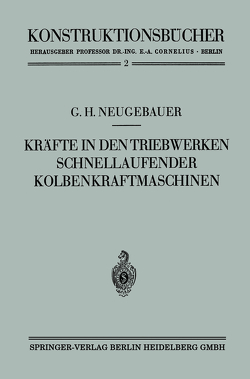 Kräfte in den Triebwerken schnellaufender Kolbenkraftmaschinen ihr Gleichgang und Massenausgleich von Neugebauer,  Gerhart Hans