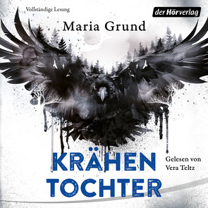 Krähentochter von Grund,  Maria, Teltz,  Vera, Thiele,  Sabine