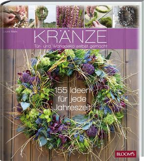 Kränze – Tür- und Wanddeko selbst gemacht von Marx,  Laura