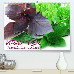 Kräuter – Gesund, hübsch und lecker (Premium, hochwertiger DIN A2 Wandkalender 2022, Kunstdruck in Hochglanz) von Stanzer,  Elisabeth
