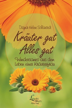 Kräuter gut – Alles gut von Schlanstedt,  Dagmar Helene