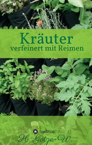 Kräuter – verfeinert mit Reimen von Götze-W.,  H.