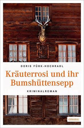 Kräuterrosi und ihr Bumshüttensepp von Fürk-Hochradl,  Doris