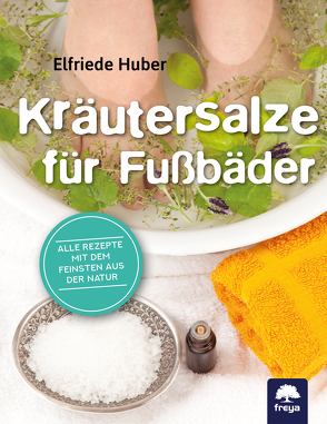 Kräutersalze für Fußbäder von Huber,  Elfriede