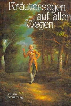 Kräutersegen auf allen Wegen von Quinche,  Robert, Vonarburg,  Bruno