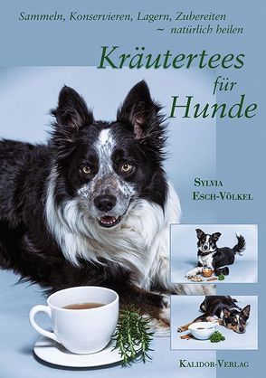 Kräutertees für Hunde von Esch-Völkel,  Sylvia