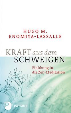 Kraft aus dem Schweigen von Enomiya-Lassalle,  Hugo M, Stachel,  Günter