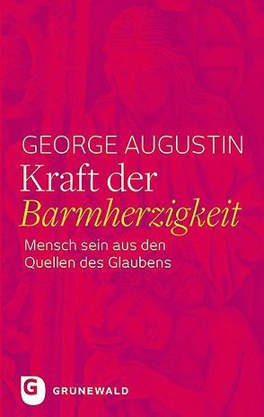 Kraft der Barmherzigkeit von Augustin,  George