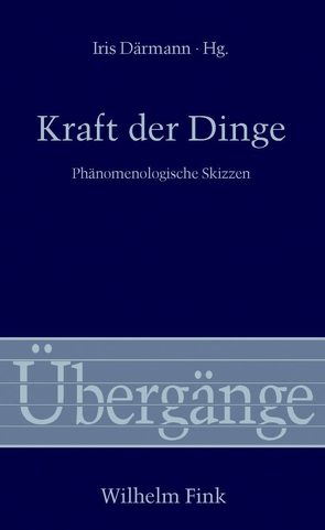 Kraft der Dinge von Breeur,  Roland, Courtine,  Jean-Francois, Daermann,  Iris, Figal,  Günter, Gondek,  Hans-Dieter, Held,  Klaus, Ladewig,  Rebekka, Lawlor,  Leonard, Liessmann,  Konrad Paul, Macho,  Thomas, Meyer Drawe,  Käte, Moyaert,  Paul, Pechriggl,  Alice, Rinofner-Kreidl,  Sonja, Tengelyi,  László, Waldenfels,  Bernhard