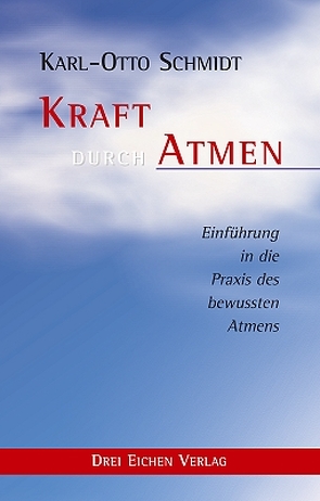 Kraft durch Atmen von Schmidt,  Karl-Otto