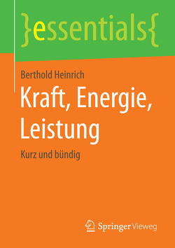 Kraft, Energie, Leistung von Heinrich,  Berthold