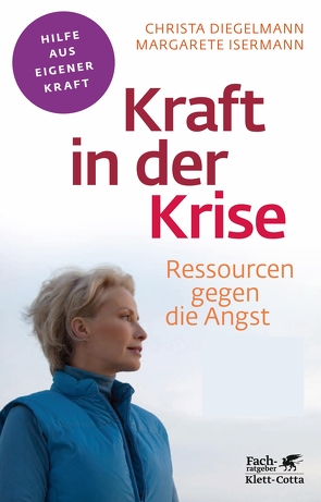 Kraft in der Krise (Fachratgeber Klett-Cotta) von Diegelmann,  Christa, Isermann,  Margarete