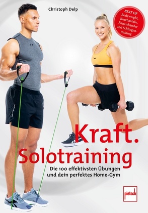 Kraft-Solotraining von Delp,  Christoph