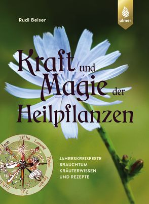 Kraft und Magie der Heilpflanzen von Beiser,  Rudi