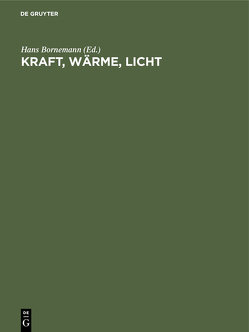 Kraft, Wärme, Licht von Bornemann,  Hans