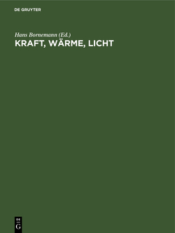 Kraft, Wärme, Licht von Bornemann,  Hans