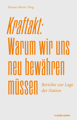 Kraftakt: Warum wir uns neu bewähren müssen von Mirow,  Thomas