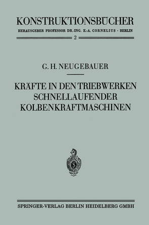 Kräfte in den Triebwerken schnellaufender Kolbenkraftmaschinen ihr Gleichgang und Massenausgleich von Neugebauer,  Gerhart Hans