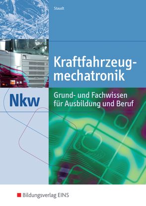 Kraftfahrzeugmechatronik NKW von Staudt,  Wilfried