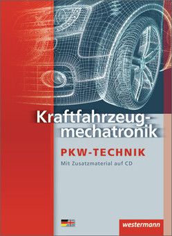 Kraftfahrzeugmechatronik Personenkraftwagentechnik / Kraftfahrzeugmechatronik von Bruhn,  Detlef, Frevert,  Guido, Gerigk,  Peter, Girnus,  Claudia, Göbert,  Jürgen, Schopf,  Rainer