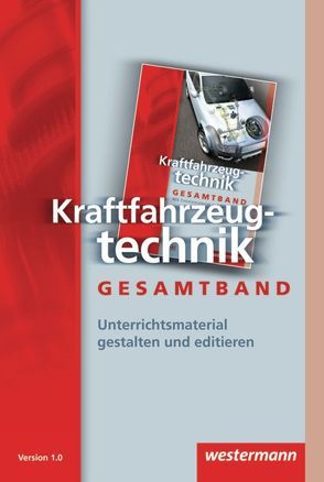 Kraftfahrzeugtechnik Gesamtband / Kraftfahrzeugtechnik von Bruhn,  Detlef, Danner,  Dietmar, Endruschat,  Leonhard, Gerigk,  Peter, Göbert,  Jürgen, Gross,  Heinrich, Kruse,  Dietrich, Rasmussen,  Christian, Schopf,  Rainer, Volkheimer,  Robert