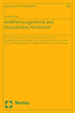 Kraftfahrzeugvertrieb und Europäisches Privatrecht von Karl,  Andreas