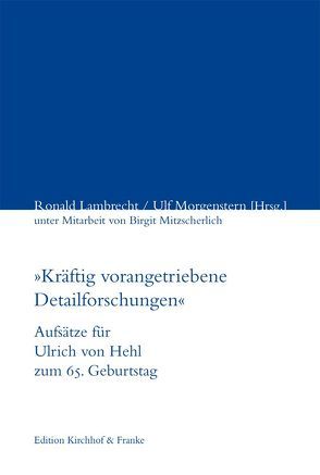 „Kräftig vorangetriebene Detailforschungen“ von Augustin,  Christian, Dietel,  Beatrix, Donth,  Stefan, Kösters,  Christoph, Lambrecht,  Roland, Lambrecht,  Ronald, Lorenz,  Markus, Lux,  Anna, Mertens,  Annette, Mitzscherlich,  Birgit, Moderow,  Hans-Martin, Morgenstern,  Ulf, Osten,  Petra von der, Parak,  Michael, Rau,  Christian, Schöne,  Andreas, Stauch,  Martin, Stein,  Thomas, Thüsing,  Andreas, Tischner,  Wolfgang, Voges,  Stefan, Wagner,  Andreas, Wilhelm,  Georg, Winterstein,  Ulrike, Wustmann,  Markus