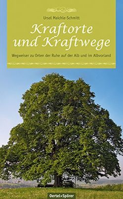 Kraftorte und Kraftwege von Maichle-Schmitt,  Ursel