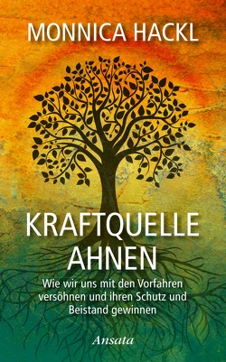 Kraftquelle Ahnen von Hackl,  Monnica