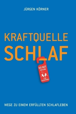 Kraftquelle Schlaf von Körner,  Jürgen