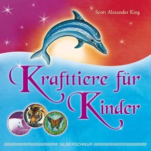 Krafttiere für Kinder von King,  Scott Alexander