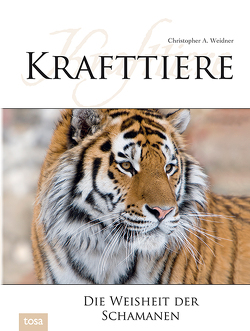 Krafttiere von Weidner,  Christopher A.