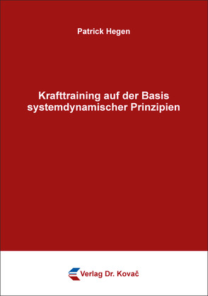 Krafttraining auf der Basis systemdynamischer Prinzipien von Hegen,  Patrick