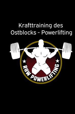 Krafttraining des Ostblocks – Powerlifting von check,  Powerlifting