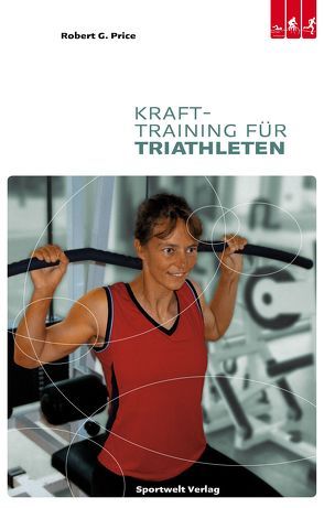 Krafttraining für Triathleten von Price,  Robert G