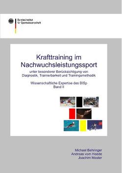 Krafttraining im Nachwuchsleistungssport unter besonderer Berücksichtigung von Diagnostik, Tranierbarkeit und Trainingsmethodik von Behringer,  Michael, Heede,  Andreas vom, Mester,  Joachim