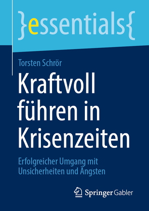 Kraftvoll führen in Krisenzeiten von Schrör,  Torsten