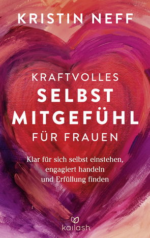 Kraftvolles Selbstmitgefühl für Frauen von Lutosch,  Heide, Neff,  Kristin