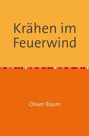 Krähen im Feuerwind von Baum,  Oliver