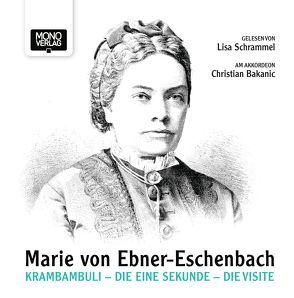 Krambambuli – Die Visite – Die eine Sekunde von Bakanic,  Christian, Ebner-Eschenbach,  Maria von, Schrammel,  Lisa